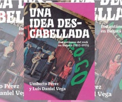 Una idea descabellada, nuevo libro del rock en Bogotá
