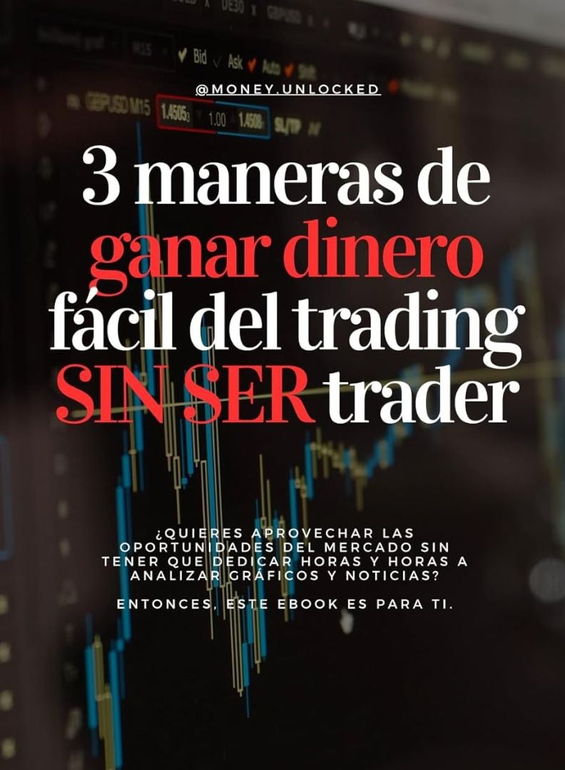 Estas son las tres maneras de ganar dinero fácil del trading sin ...