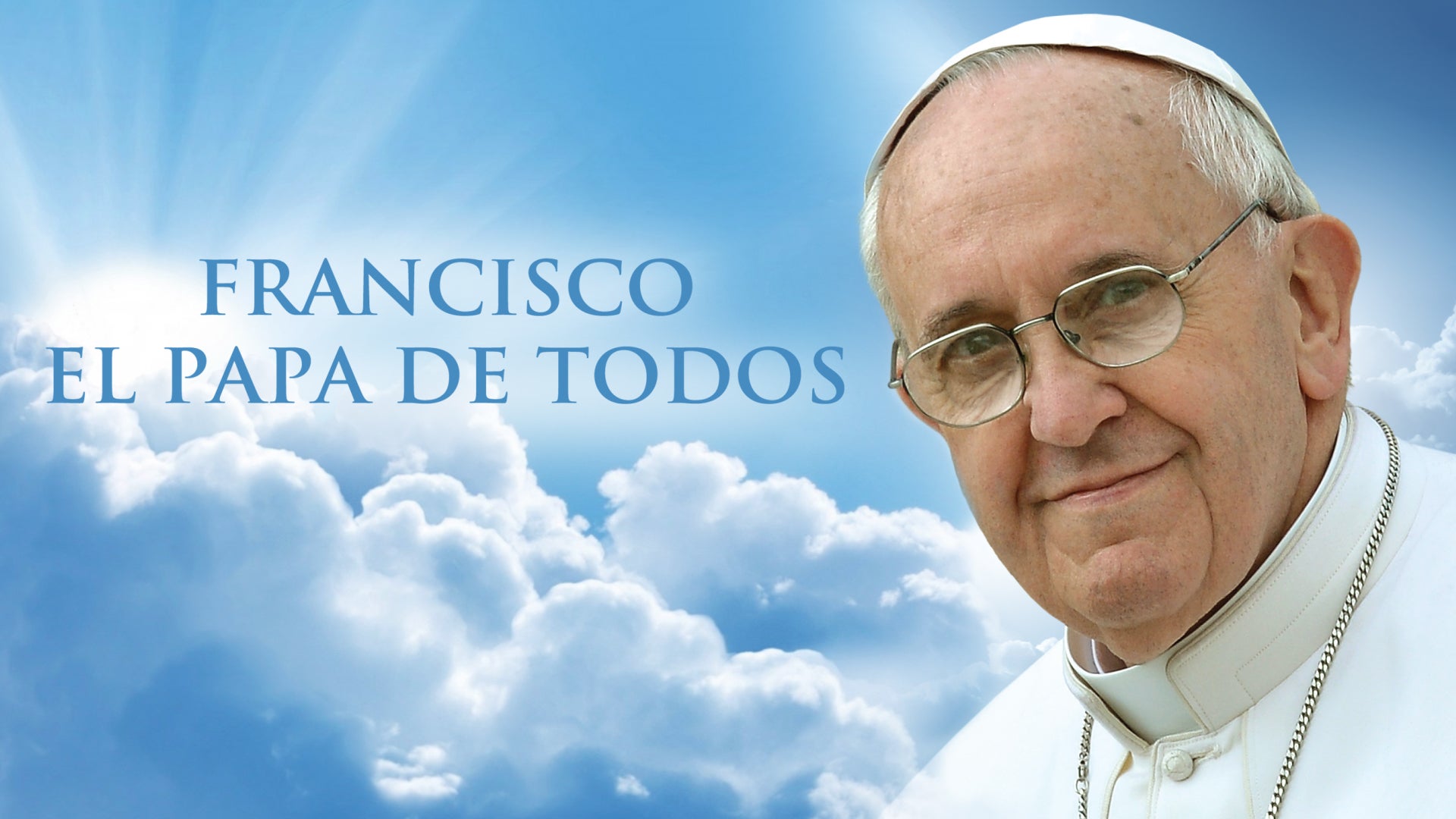 Francisco, el Papa de todos