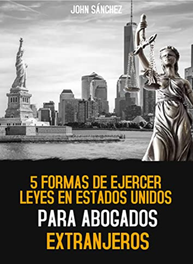5 formas de ejercer leyes en Estados Unidos para abogados extranjeros
