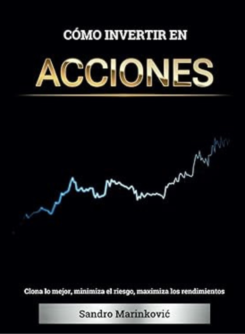 Cómo invertir en acciones, clone lo mejor, minimice el riesgo y maximice rendimientos