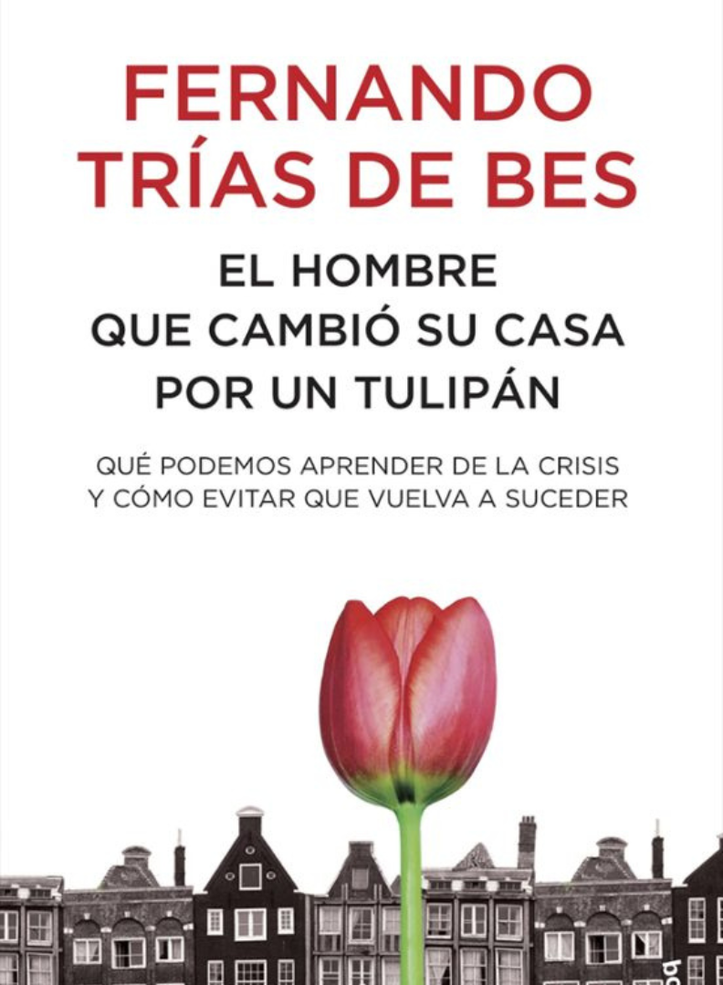 El hombre que cambió su casa por un tulipán, cómo no repetir errores históricos