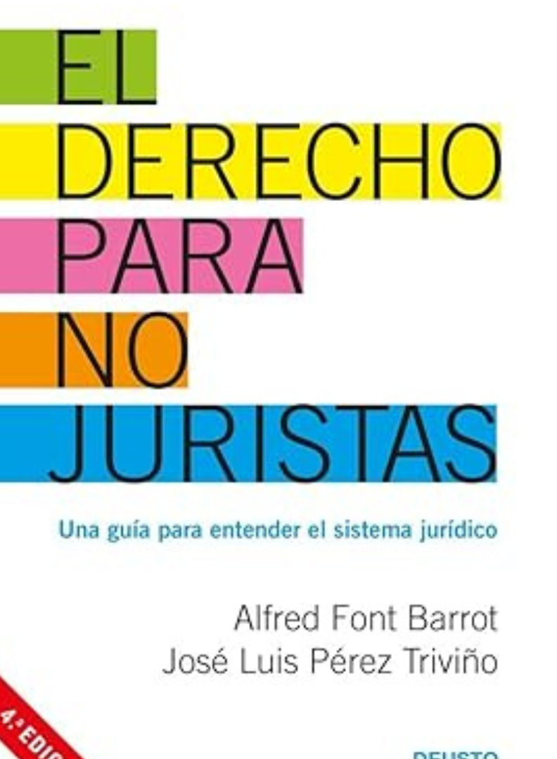 El derecho para no juristas, una sencilla guía para entender el sistema ...