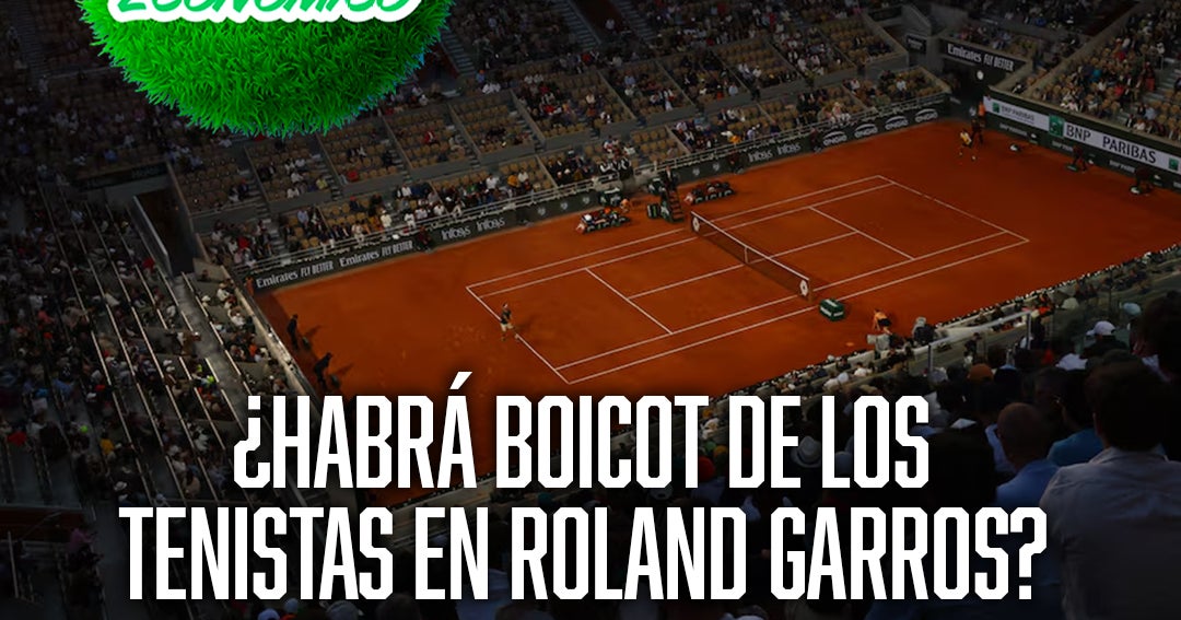 #JuegoEconómico | ¿Habrá boicot de los tenistas en Roland Garros por los premios?