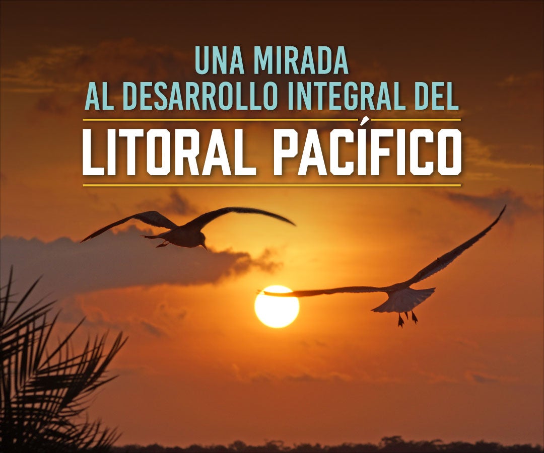 Panel Candidatos Presidenciales: "Una mirada al desarrollo integral del Litoral Pacífico"