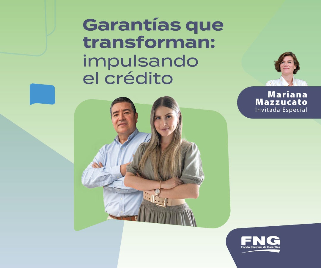 Foro Presencial: “Garantías que transforman: impulsando el crédito - FNG"